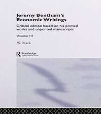 Jeremy Bentham's Economic Writings: Volume Three