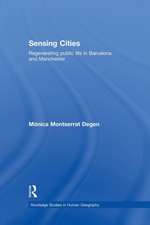 Sensing Cities: Regenerating Public Life in Barcelona and Manchester