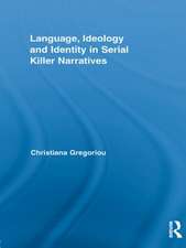 Language, Ideology and Identity in Serial Killer Narratives