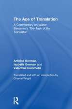 The Age of Translation: A Commentary on Walter Benjamin’s ‘The Task of the Translator'