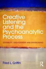 Creative Listening and the Psychoanalytic Process: Sensibility, Engagement and Envisioning