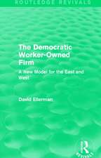 The Democratic Worker-Owned Firm (Routledge Revivals): A New Model for the East and West