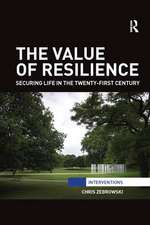 The Value of Resilience: Securing life in the twenty-first century