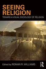 Seeing Religion: Toward a Visual Sociology of Religion