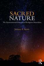 Sacred Nature: The Environmental Potential of Religious Naturalism