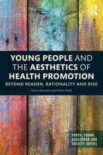 Young People and the Aesthetics of Health Promotion: Beyond Reason, Rationality and Risk