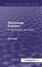 Psychology Exposed (Psychology Revivals): Or the Emperor's New Clothes