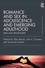 Romance and Sex in Adolescence and Emerging Adulthood: Risks and Opportunities