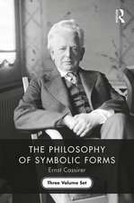 The Philosophy of Symbolic Forms: Three Volume Set