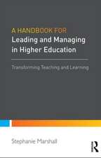 A Handbook for Leaders in Higher Education: Transforming teaching and learning