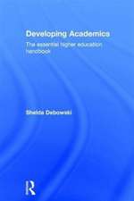 Developing Academics: The essential higher education handbook
