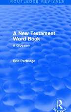 A New Testament Word Book (Routledge Revivals): A Glossary