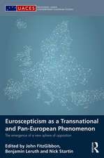 Euroscepticism as a Transnational and Pan-European Phenomenon: The Emergence of a New Sphere of Opposition