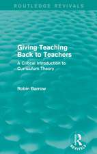 Giving Teaching Back to Teachers: A Critical Introduction to Curriculum Theory