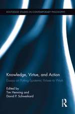 Knowledge, Virtue, and Action: Putting Epistemic Virtues to Work