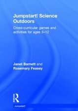 Jumpstart! Science Outdoors: Cross-Curricular Games and Activities for Ages 5-12