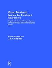 Group Treatment Manual for Persistent Depression: Cognitive Behavioral Analysis System of Psychotherapy (CBASP) Therapist’s Guide