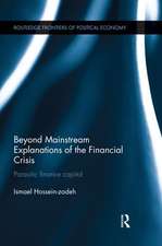 Beyond Mainstream Explanations of the Financial Crisis: Parasitic Finance Capital