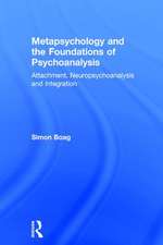 Metapsychology and the Foundations of Psychoanalysis: Attachment, neuropsychoanalysis and integration