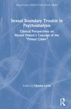 Sexual Boundary Trouble in Psychoanalysis: Clinical Perspectives on Muriel Dimen’s Concept of the “Primal Crime”