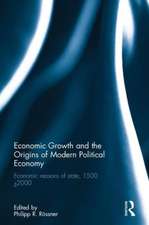 Economic Growth and the Origins of Modern Political Economy: Economic reasons of state, 1500–2000