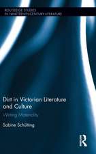 Dirt in Victorian Literature and Culture: Writing Materiality