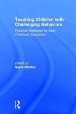 Teaching Children with Challenging Behaviors: Practical Strategies for Early Childhood Educators