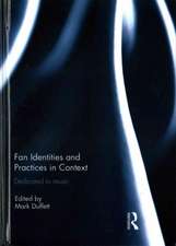 Fan Identities and Practices in Context: Dedicated to Music