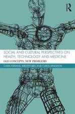 Social and Cultural Perspectives on Health, Technology and Medicine: Old Concepts, New Problems