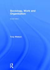 Sociology, Work and Organisation: Seventh Edition