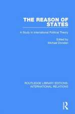 The Reason of States: A Study in International Political Theory