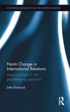 Norm Change in International Relations: Linked Ecologies in UN Peacekeeping Operations