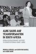 Albie Sachs and Transformation in South Africa: From Revolutionary Activist to Constitutional Court Judge