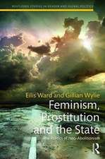 Feminism, Prostitution and the State: The Politics of Neo-Abolitionism