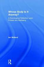 Whose Body is it Anyway?: A sociological reflection upon fitness and wellbeing