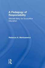 A Pedagogy of Responsibility: Wendell Berry for EcoJustice Education