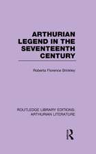 Arthurian Legend in the Seventeenth Century