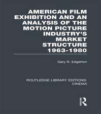 American Film Exhibition and an Analysis of the Motion Picture Industry's Market Structure 1963-1980