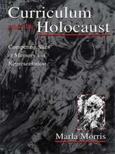 Curriculum and the Holocaust: Competing Sites of Memory and Representation