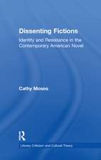 Dissenting Fictions: Identity and Resistance in the Contemporary American Novel