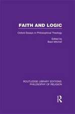 Faith and Logic: Oxford Essays in Philosophical Theology