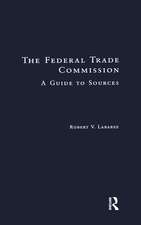 The Federal Trade Commission: A Guide to Sources