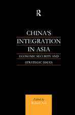 China's Integration in Asia: Economic Security and Strategic Issues