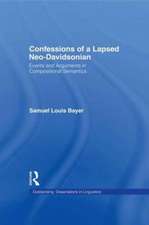 Confessions of a Lapsed Neo-Davidsonian: Events and Arguments in Compositional Semantics