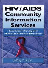 HIV/AIDS Community Information Services: Experiences in Serving Both At-Risk and HIV-Infected Populations