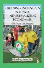 Greening Industries in Newly Industrializing Economies