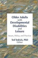 Older Adults With Developmental Disabilities and Leisure: Issues, Policy, and Practice