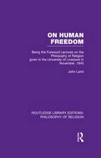 On Human Freedom: Being the Forwood Lectures on the Philosophy of Religion given in the University of Liverpool in November, 1945