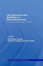 Law, Democracy and Solidarity in a Post-national Union: The unsettled political order of Europe