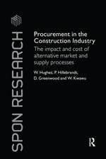 Procurement in the Construction Industry: The Impact and Cost of Alternative Market and Supply Processes